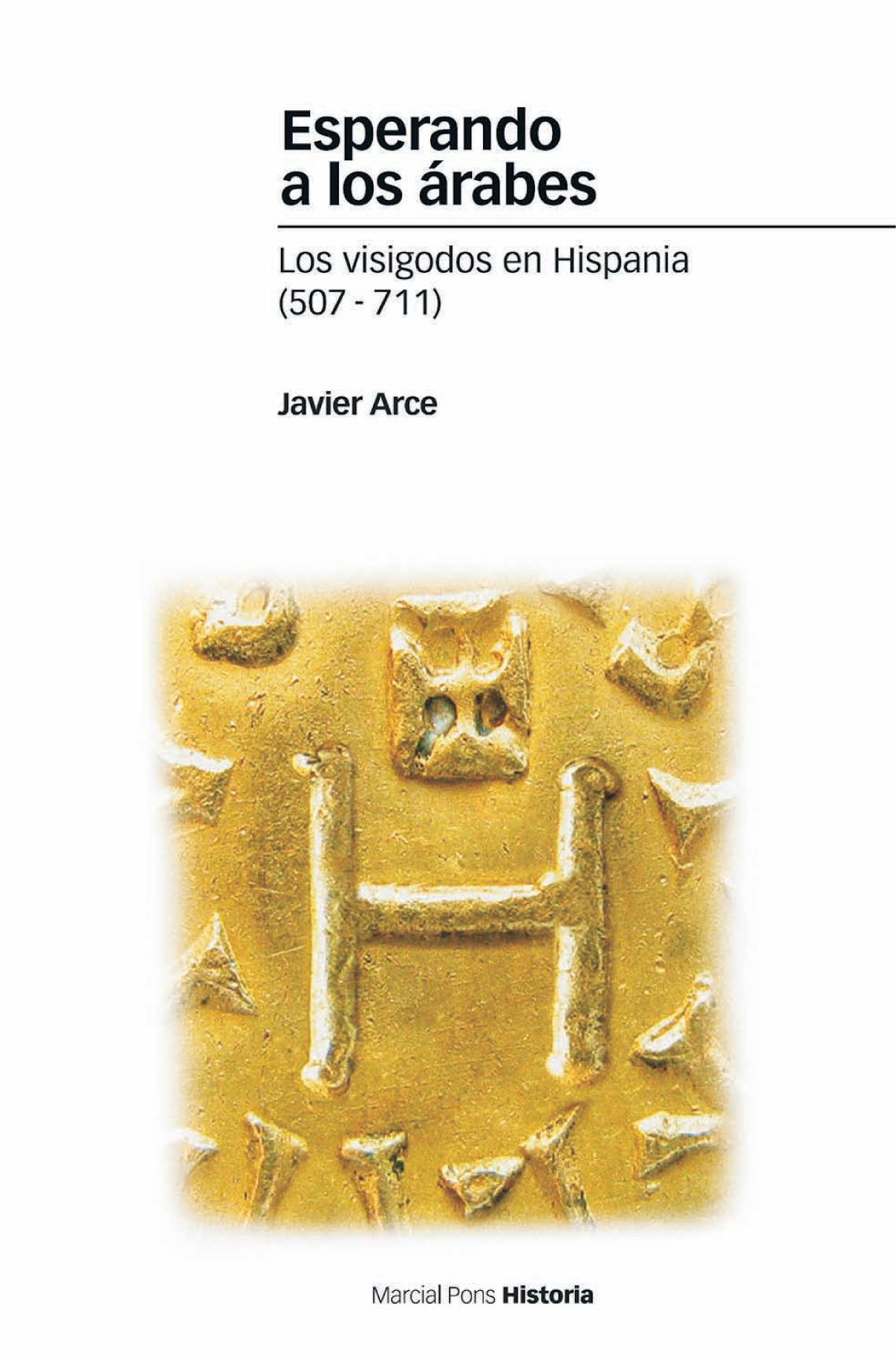 Esperando a los árabes: los visigodos en Hispania (507-711)