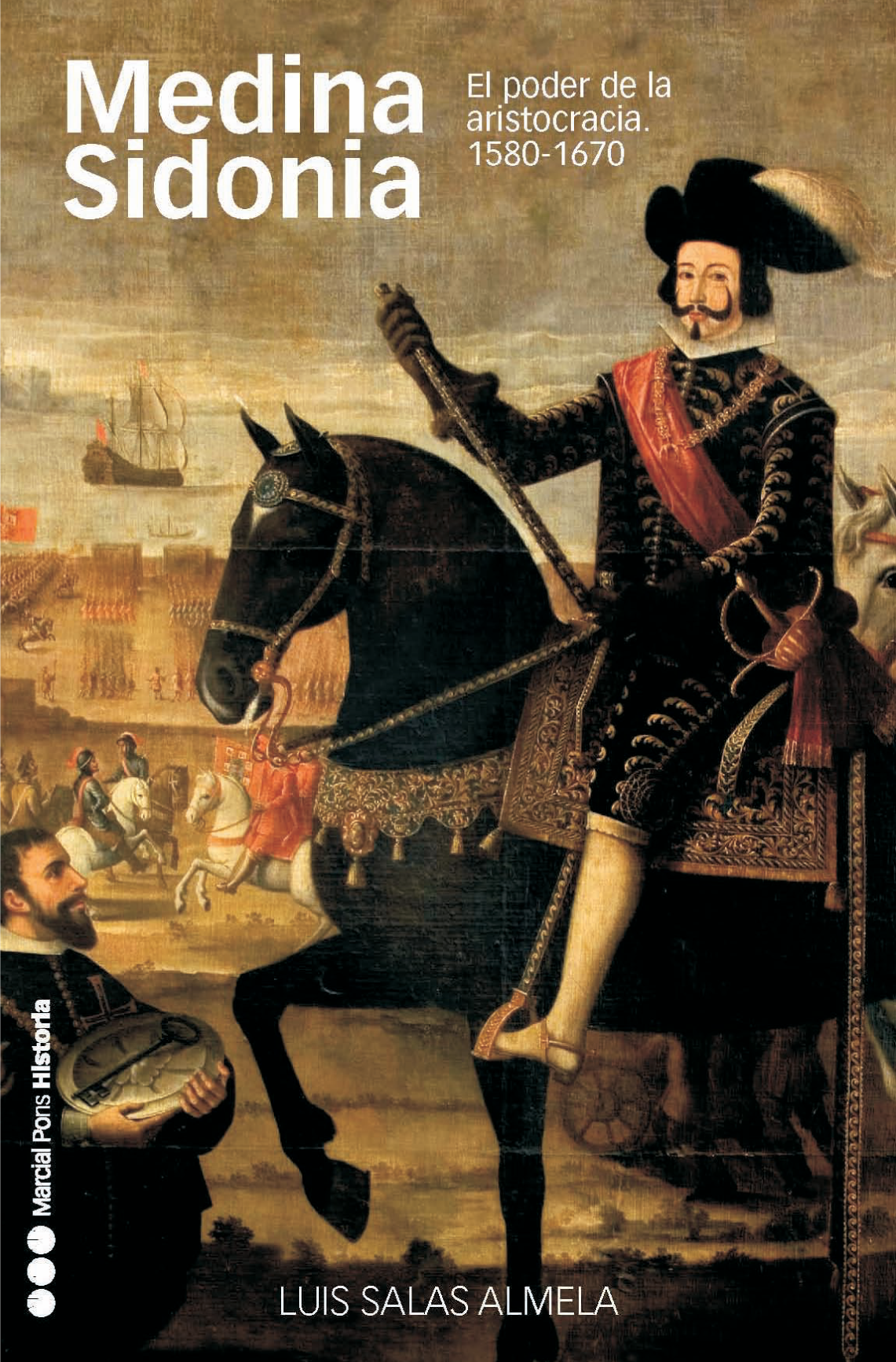 Medina Sidonia: el poder de la aristocracia, 1580-1670