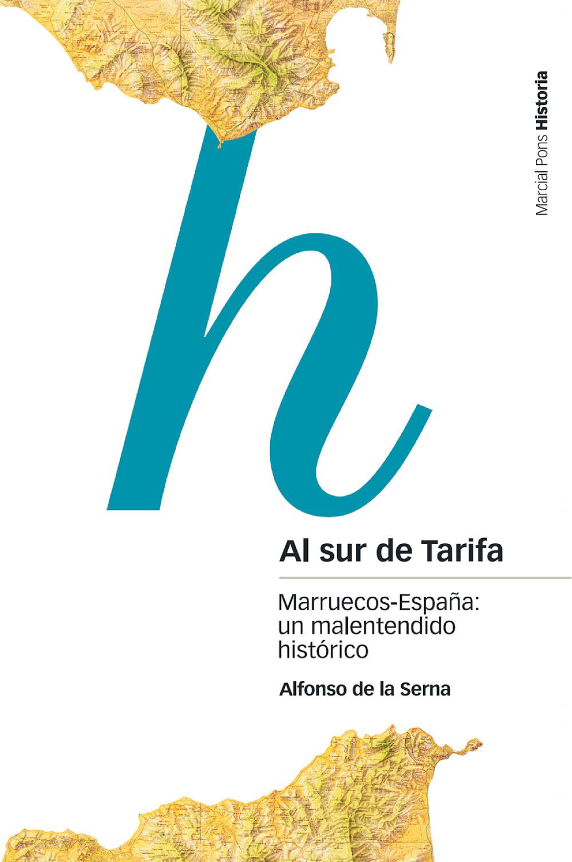 Al sur de Tarifa: Marruecos-España un malentendido histórico