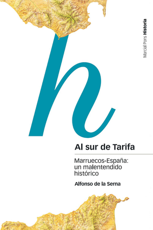 Al sur de Tarifa: Marruecos-España un malentendido histórico