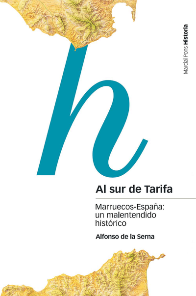 Al sur de Tarifa: Marruecos-España un malentendido histórico