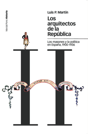 Los arquitectos de la república: los masones y la política