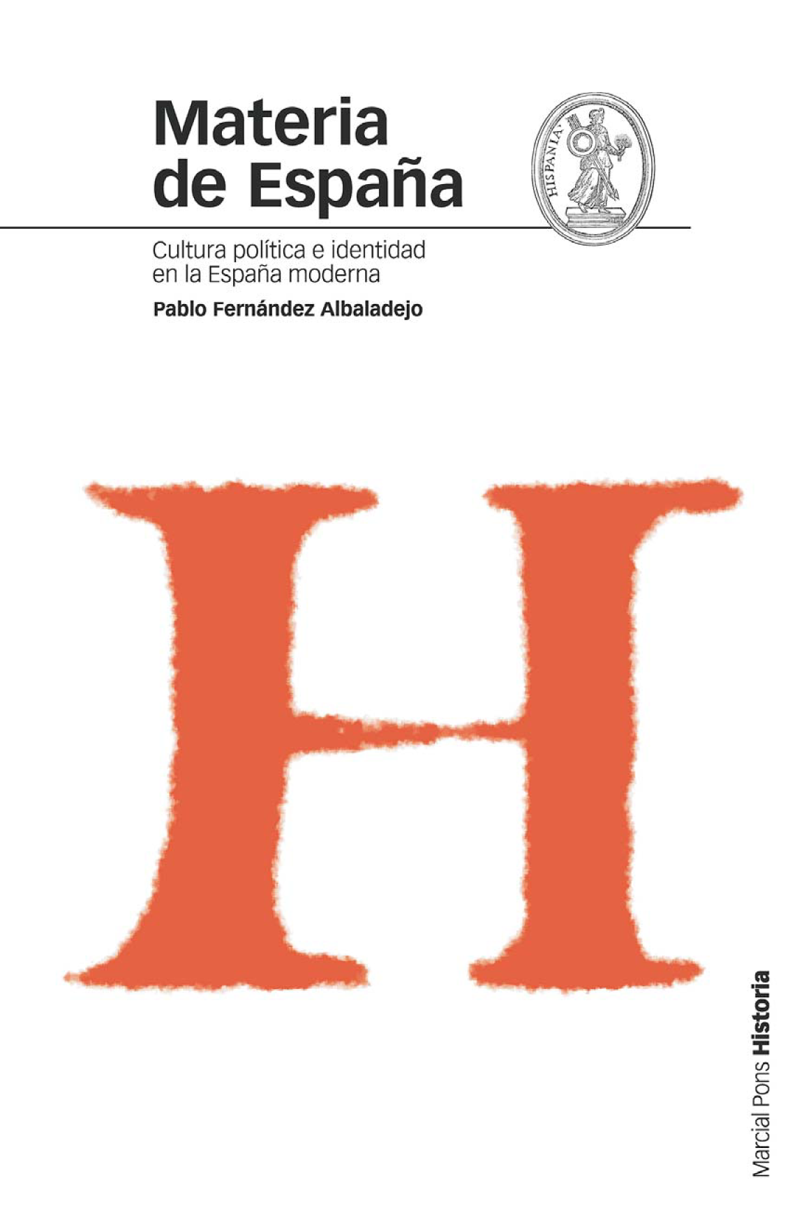 Materia de España: cultura política e identidad en la España moderna