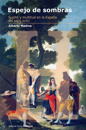 Espejo de sombras: sujeto y multitud en la España del siglo XVIII