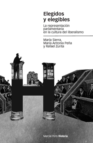Elegidos y elegibles: la representación parlamentaria en la cultura del liberalismo