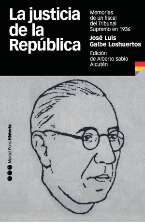 La justicia de la república: memorias de un fiscal del Tribunal Supremo en 1936