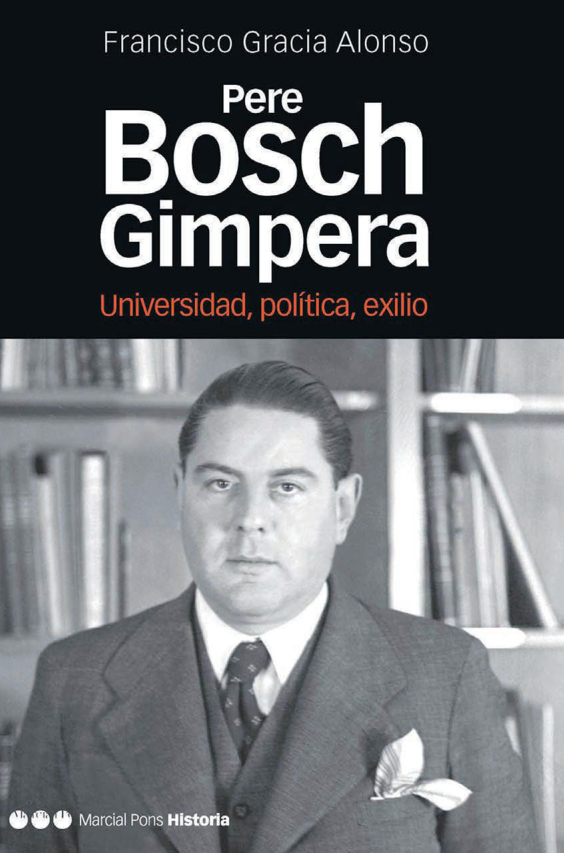 Pere Bosch Gimpera: universidad, política, exilio