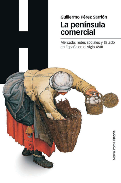 La península comercial: mercado, redes sociales y estado en España en el siglo XVIII