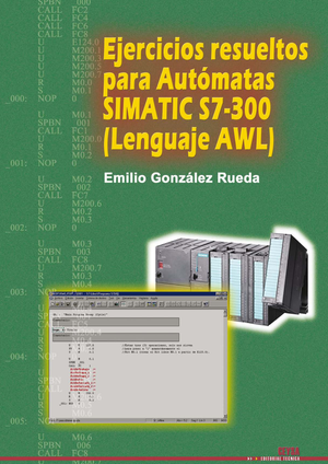 Ejercicios resueltos para autómatas SIMATIC S7-300 (Lenguaje AWL)