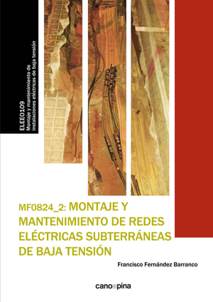MF0824_2 Montaje y mantenimiento de redes eléctricas subterráneas de baja tensión