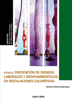Prevención de riesgos laborales y medioambientales en instalaciones caloríficas: UF0612