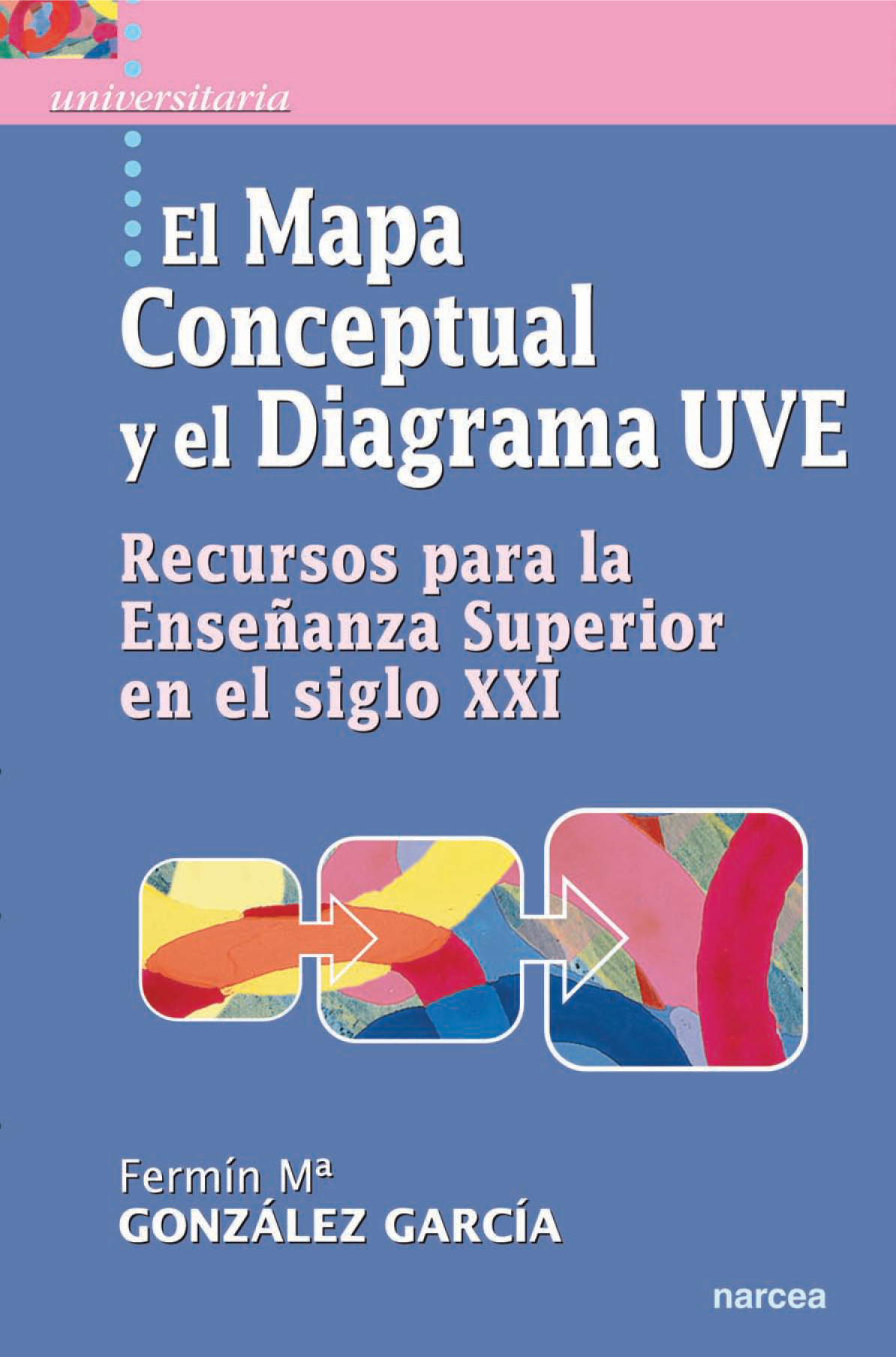 El mapa conceptual y el diagrama UVE: recursos para la enseñanza superior en el siglo XXI