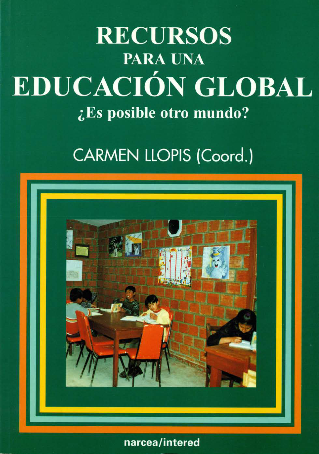 Recursos para una educación global ¿Es posible otro mundo?