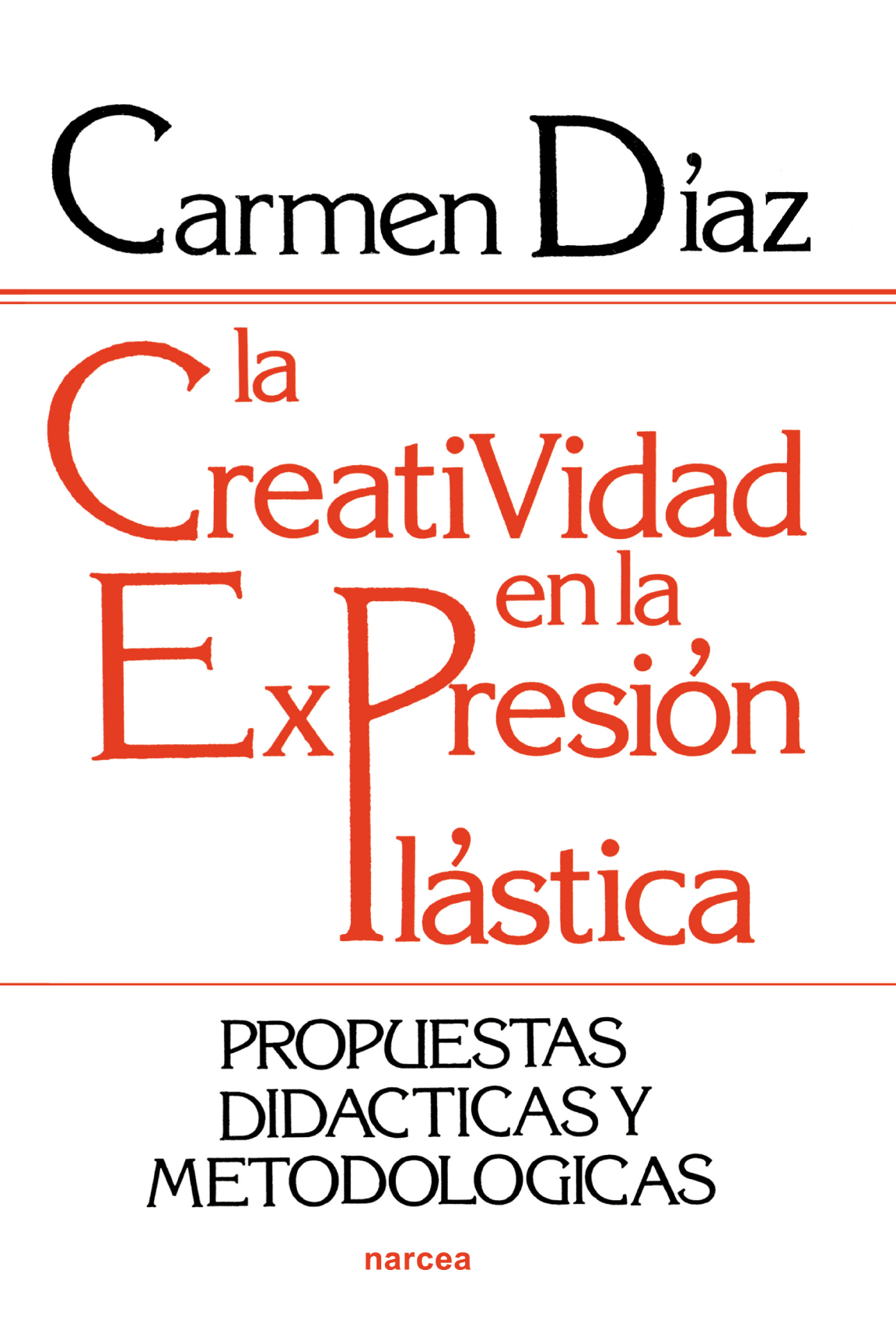 La creatividad en la expresión plástica: propuestas didácticas y metodológicas