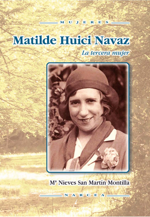 Matilde Huici Navaz: la tercera mujer