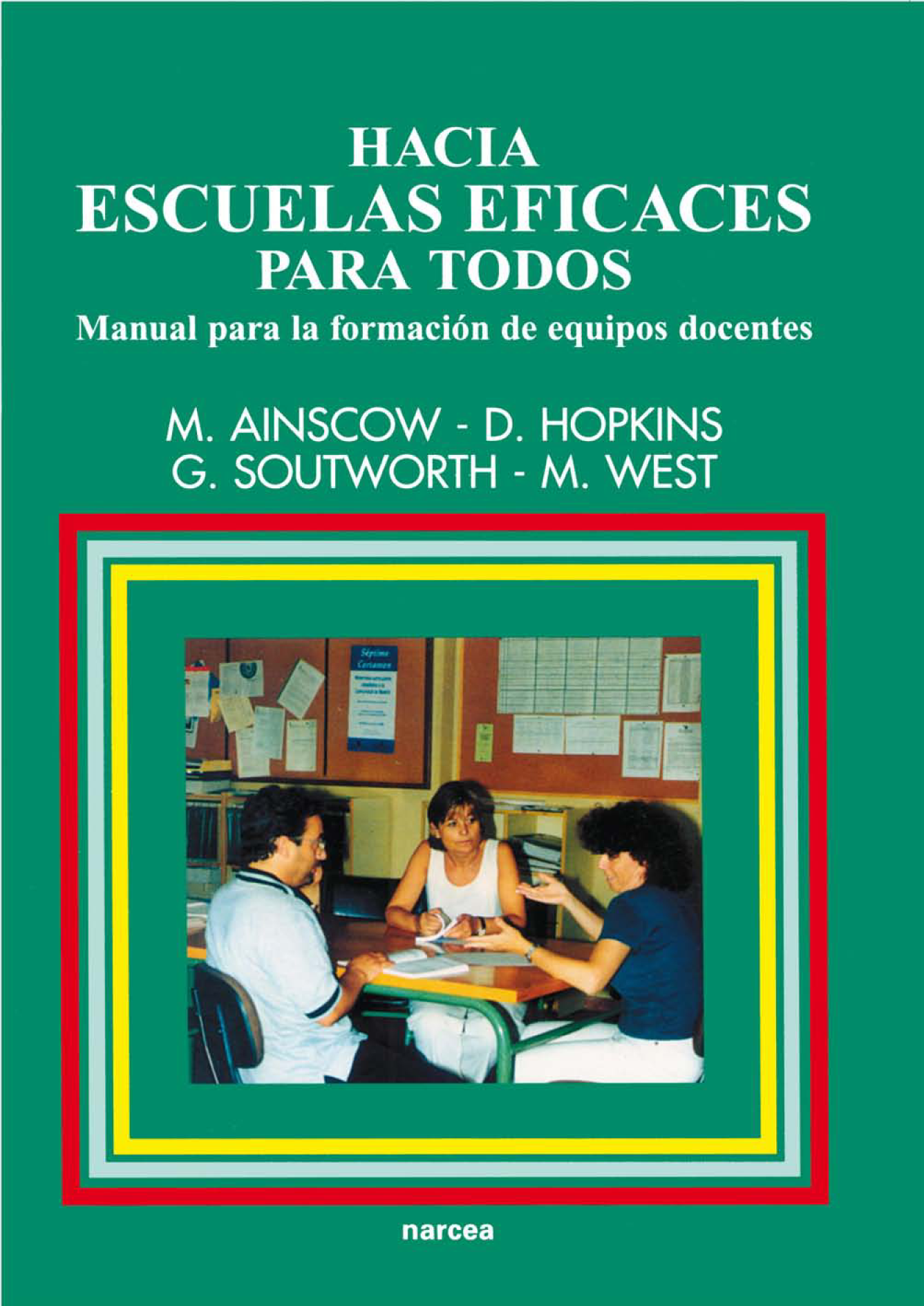 Hacia escuelas eficaces para todos: manual para la formación de equipos docentes