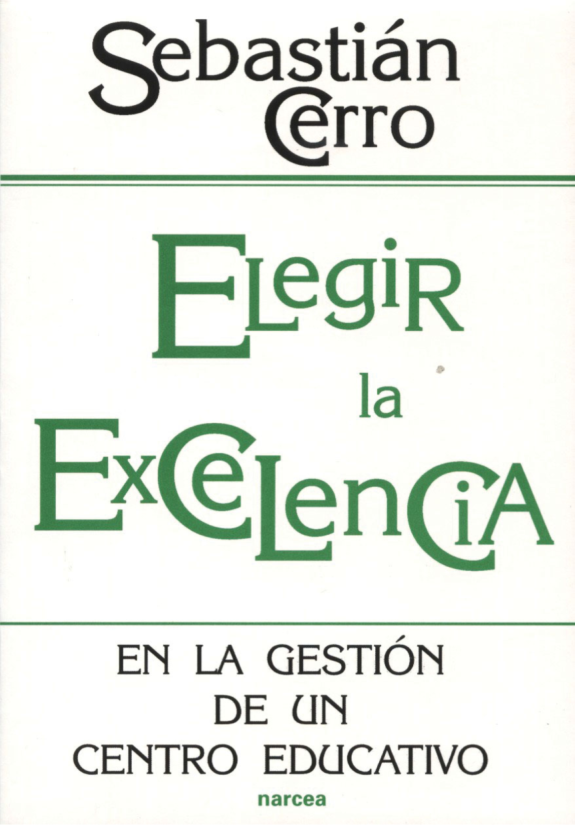 Elegir la excelencia en la gestión de un centro educativo
