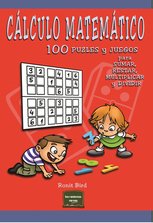 Cálculo matemático: 100 puzles y juegos para sumar, restar, multiplicar y dividir