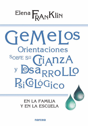 Gemelos: orientaciones sobre su crianza y desarrollo psicológico. En la familia y en la escuela