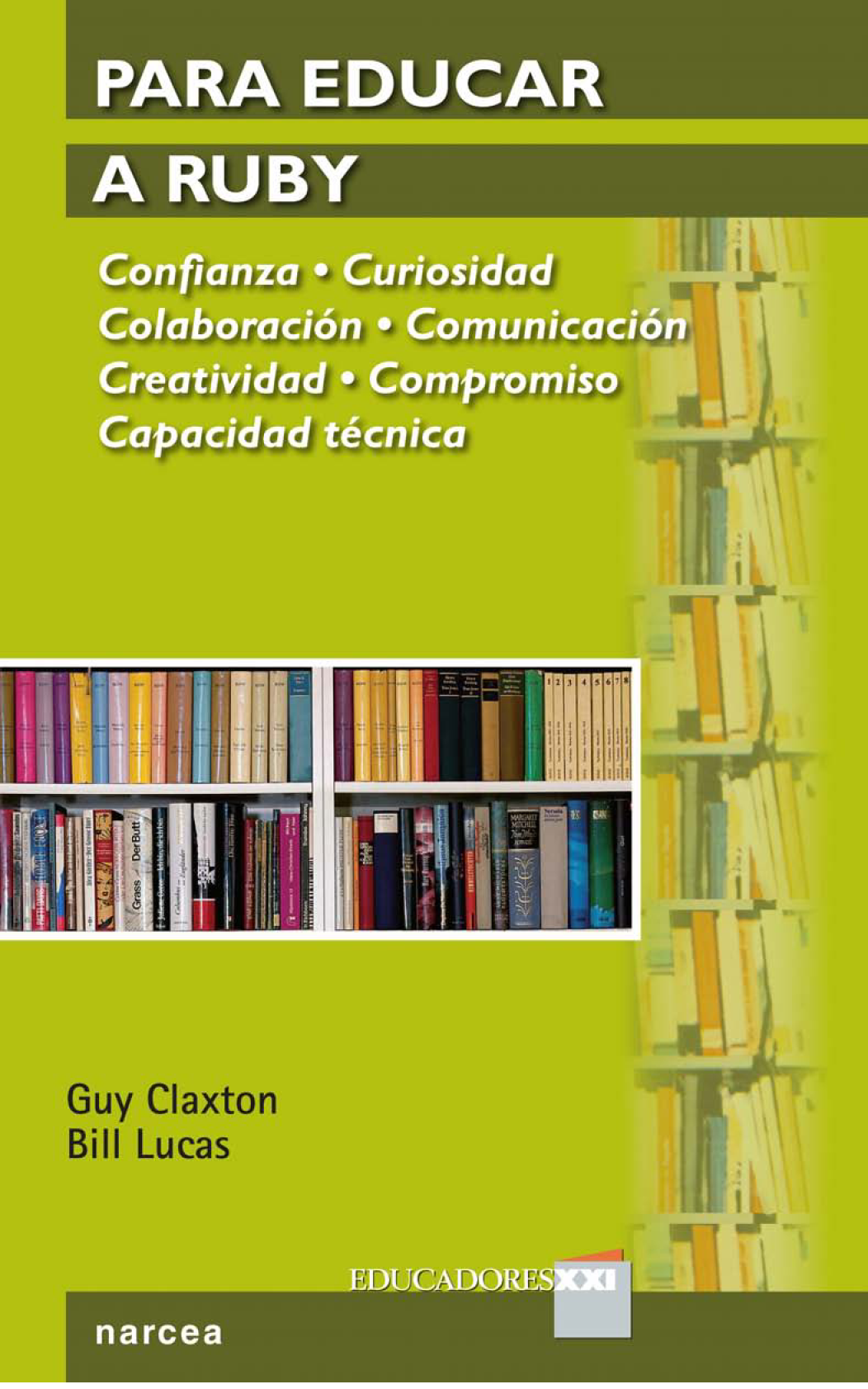 Para educar a Ruby: Confianza. Curiosidad. Colaboración. Comunicación. Creatividad. Compromiso. Capacidad técnica