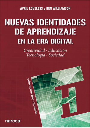 Nuevas Identidades de Aprendizaje en la Era Digital: Creatividad · Educación · Tecnología · Sociedad