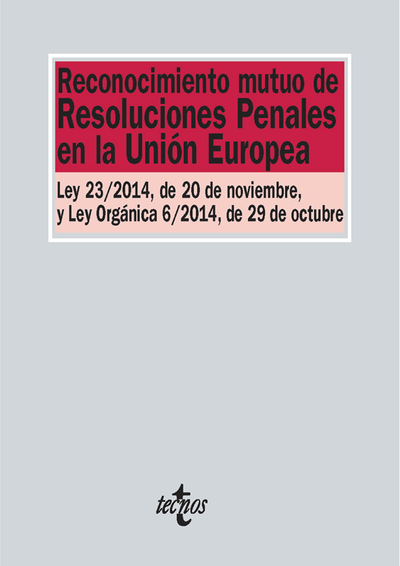 Reconocimiento mutuo de resoluciones penales en la Unión Europea