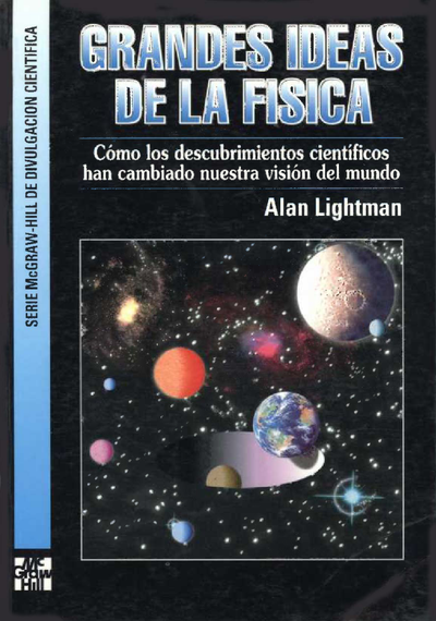 Grandes ideas de la física: cómo los descubrimientos científicos han cambiado nuestra visión del mundo