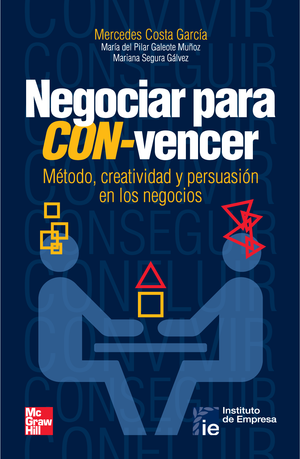 Negociar para CON-vencer: método, creatividad y persuasión en los negocios