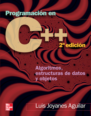 Programación en C++: algoritmos, estructuras de datos y objetos