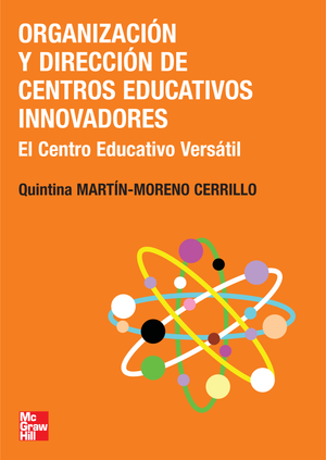 Organización y dirección de centros educativos innovadores: el centro educativo versátil