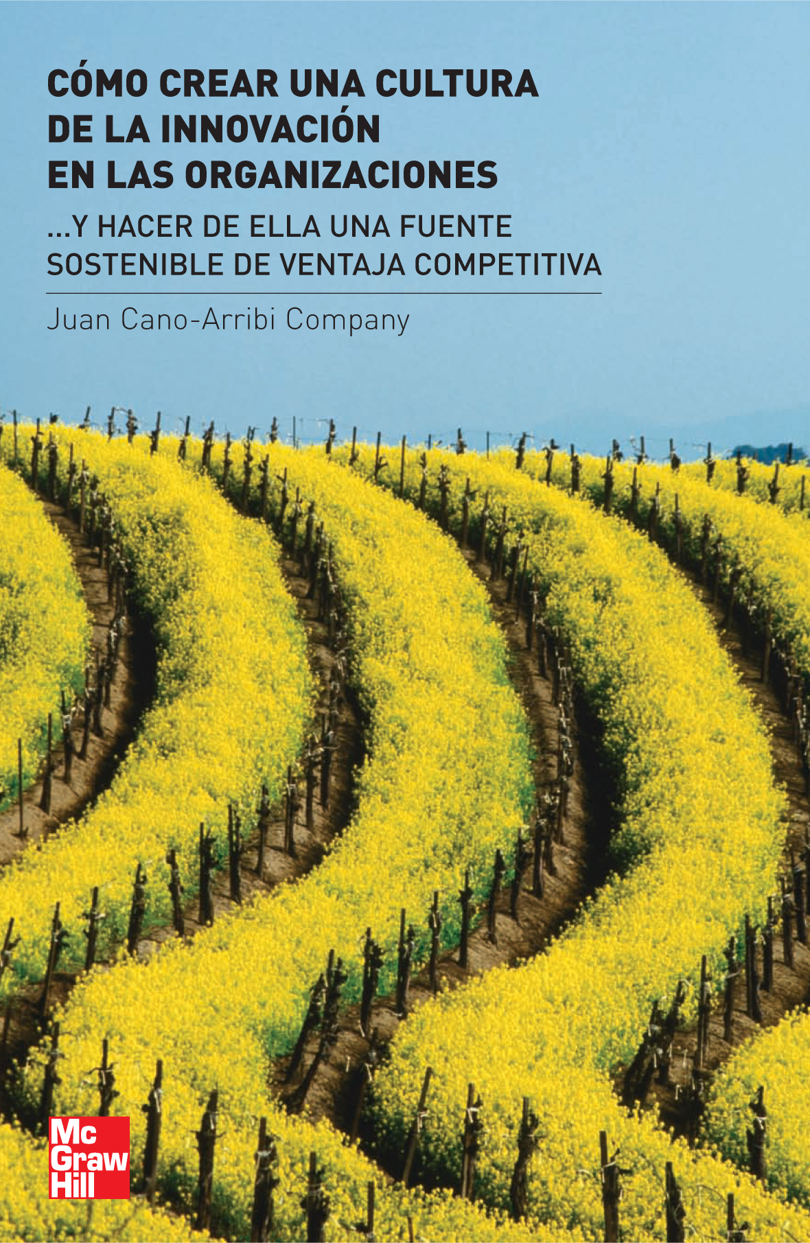 Cómo crear una cultura de la innovación en las organizaciones ...y hacer de ella una fuente sostenible de ventaja competitiva