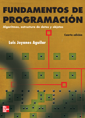 Fundamentos de programación: algoritmos, estructura de datos y objetos