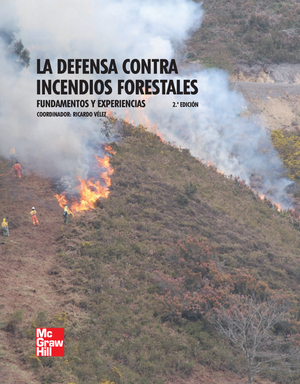 Defensa contra incendios forestales: fundamentos y experiencia