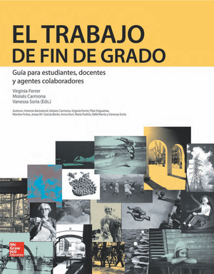 El trabajo de fin de grado: guía para estudiantes, docentes y agentes colaboradores