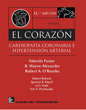 Hurst: el corazón: cardiopatía coronaria e hipertensión arterial