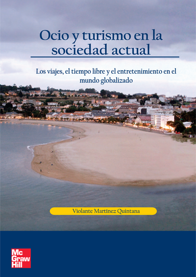 Ocio y turismo en la sociedad actual: los viajes, el tiempo libre y el entretenimiento en el mundo globalizado
