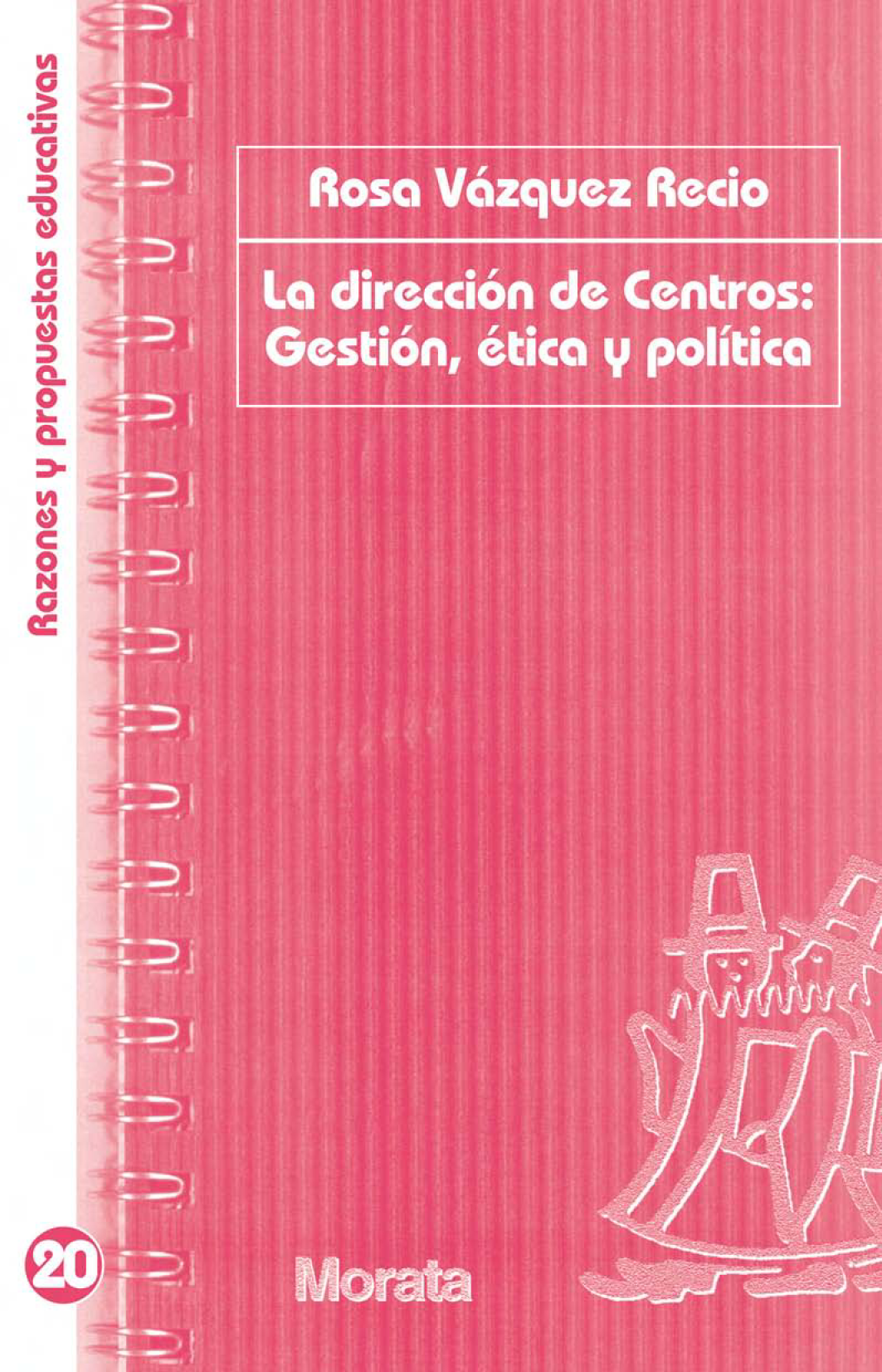 La dirección de centros: gestión, ética y política