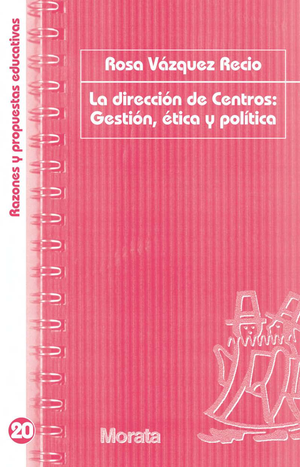 La dirección de centros: gestión, ética y política