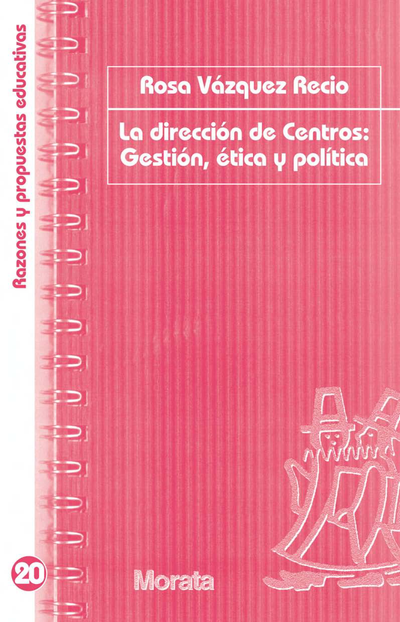 La dirección de centros: gestión, ética y política