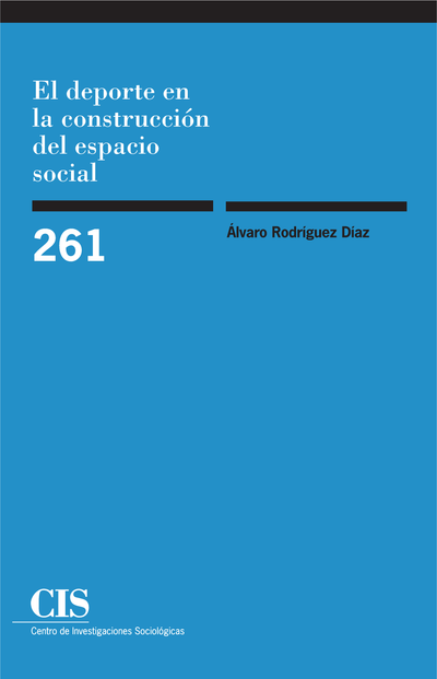 El deporte en la construcción del espacio social (Colección Monografías, 261)