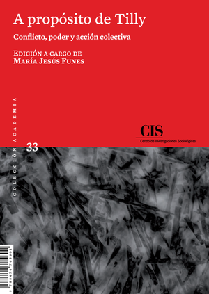 A propósito de Tilly: conflicto, poder y acción colectiva (Colección Academia, 33)