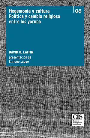 Hegemonía y cultura: política y cambio religioso entre los yoruba (Colección Clásicos Contemporáneos, 6)