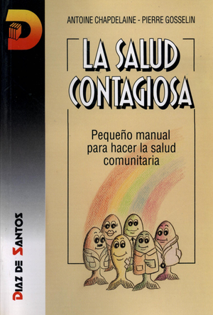 La salud contagiosa: pequeño manual para hacer la salud comunitaria