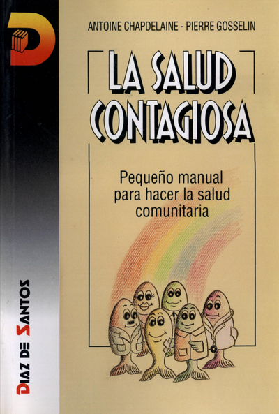 La salud contagiosa: pequeño manual para hacer la salud comunitaria