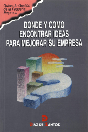 ¿Dónde y como encontrar ideas para mejorar su empresa?