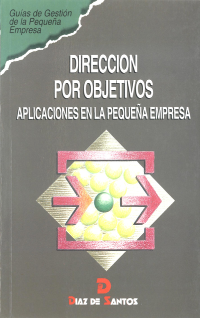 Dirección por objetivos: aplicaciones en la pequeña empresa