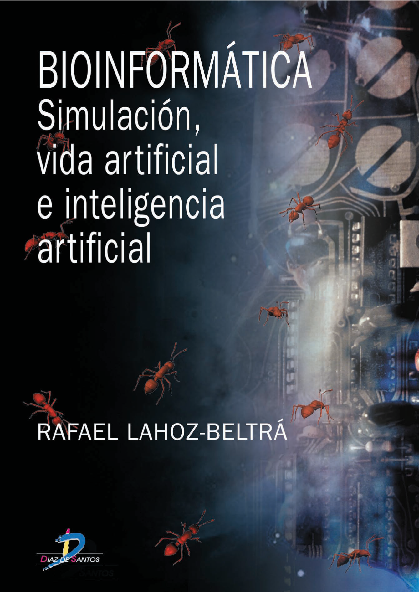 Bioinformática: simulación, vida artificial e inteligencia artificial