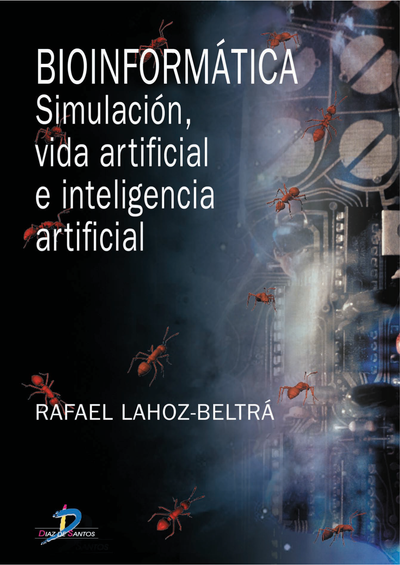 Bioinformática: simulación, vida artificial e inteligencia artificial