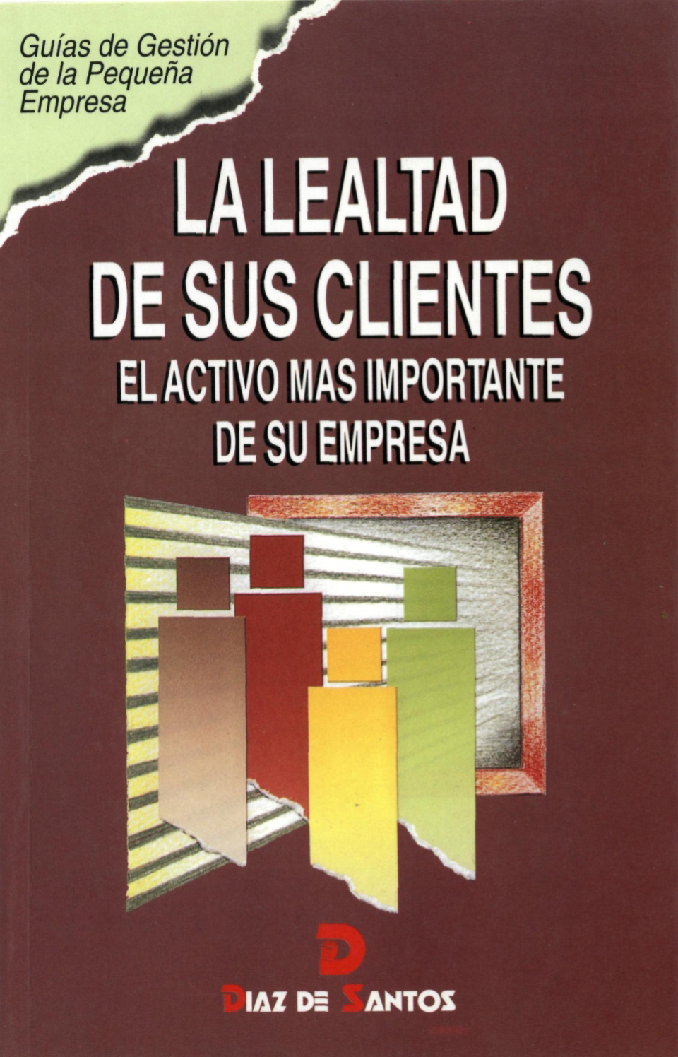 La lealtad de sus clientes: el activo más importante de su empresa