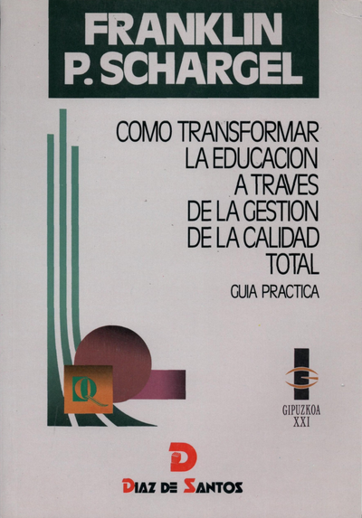 Cómo transformar la educación a través de la gestión de la calidad total: guía práctica